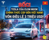 SỐC: TESLA CỦA ELON MUSK CHÍNH THỨC CẬP BẾN VIỆT NAM, VỐN ĐIỀU LỆ 3 TRIỆU USD!